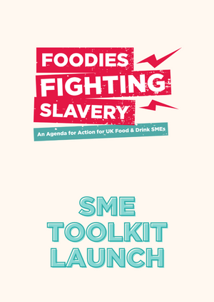 Foodies Fighting Slavery: SME Toolkit Launch
