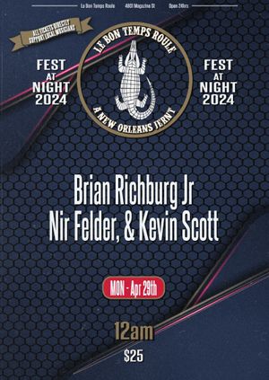4/29/24 - 12am (technically 4/30) - Brian Richburg Jr, Nir Felder, & Kevin Scott