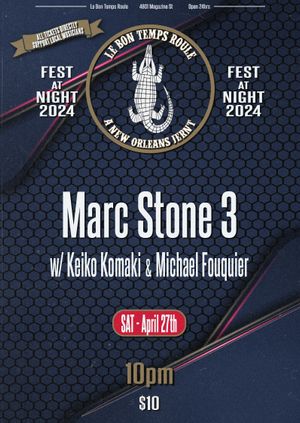 4/27/24 - 10pm - Marc Stone 3 w/ Keiko Komaki & Michael Fouquier