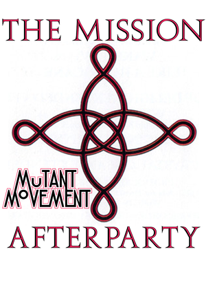 The Mission Special: Mutant Movement Afterparty, Leeds