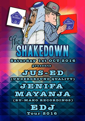 The Shakedown present Jus-Ed & Jenifa Mayanja (EDJ Tour 2016)