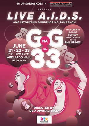 LIVE A.I.D.S.:  Ang Istoryang Dinibelop ng SAMASKOM G na G sa 33	 	