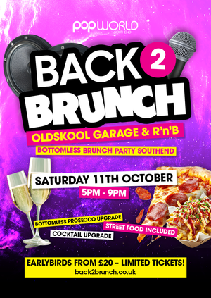 Back 2 Brunch – Oldskool Garage & RnB Day Party | Popworld Southend