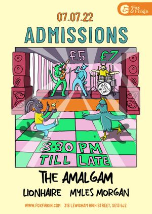 ADMISSIONS - The Amalgam // Myles Morgan // LionHaire + Special Guest!