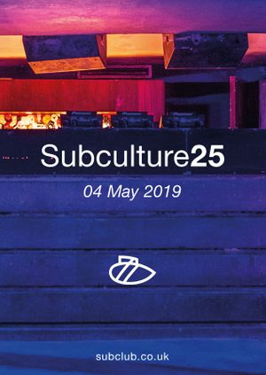 25 Years of Subculture w/ Harri & Domenic • 04.05.19 • Sub Club