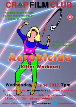 Crap Film Club presents AEROBICIDE