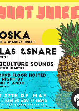 Just Juice w/ Roska, Silas & Snare + More