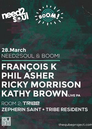 Need2Soul & Boom! presents Francois K & friends