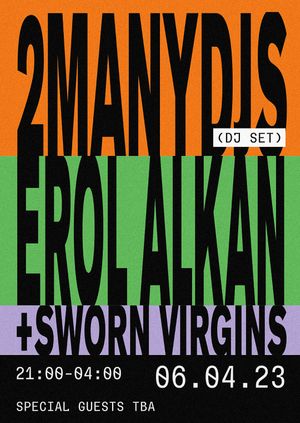 2manyDJS + Erol Alkan & special guests