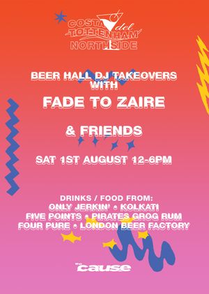 Saturday Beer Hall with Fade To Zaire DJs at Costa Del Tottenham Northside