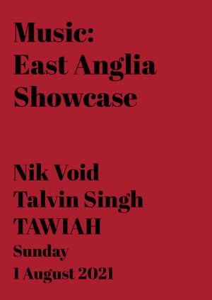 East Anglia Showcase: Nik Void, Talvin Singh & TAWIAH