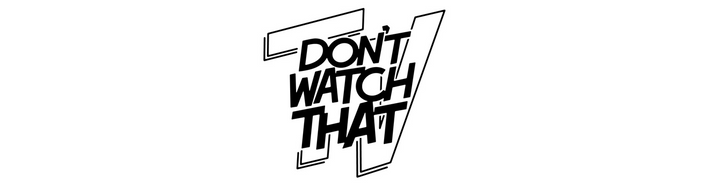 Don't Watch That
