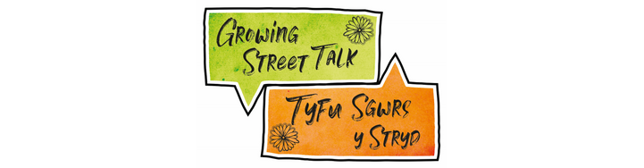 Growing Street Talk / Tyfu Sgwrs y Stryd